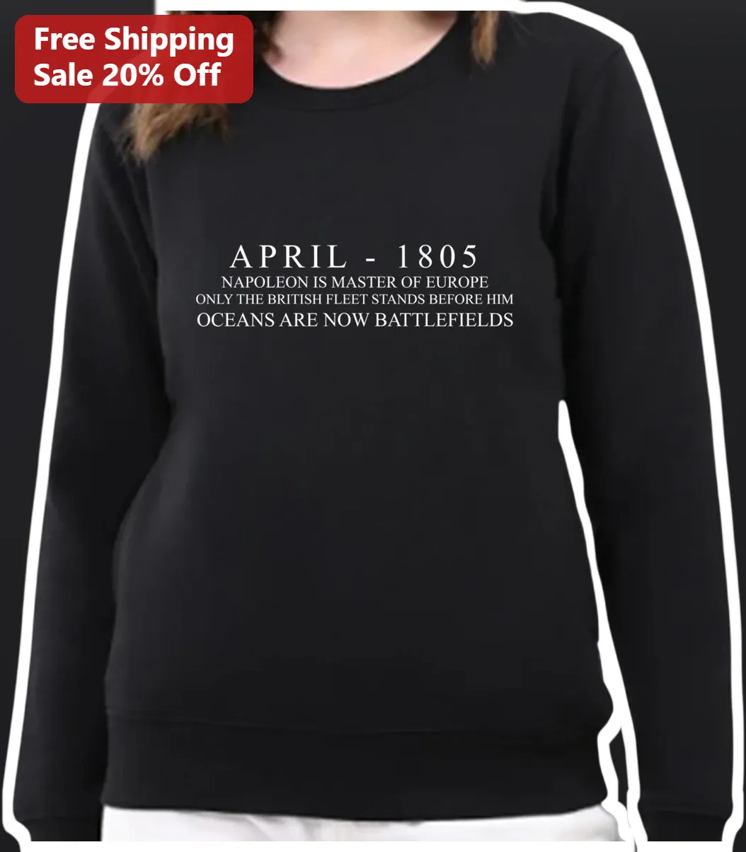 Napoleon Master of Europe British Fleet Sweatshirt Napoleonic History Gift available at our Los Angeles warehouse