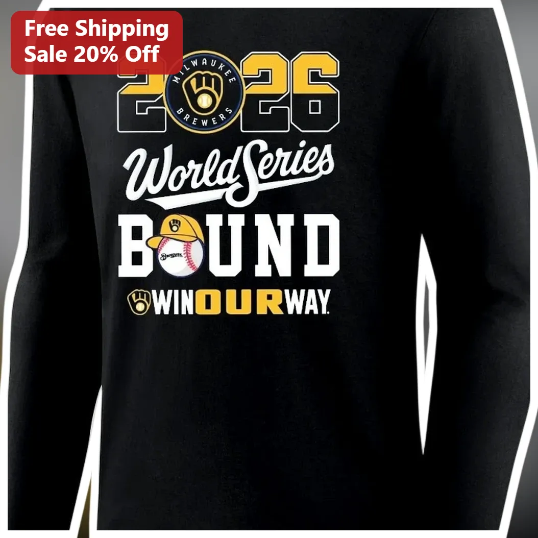 2026 World Series Bound Win Our Way Long Sleeve Shirt Milwau — Los Angeles 2026 World Series Bound Win Our Way Long Sleeve Shirt Milwaukee Brewers Fan Gear available at our Los Angeles warehouse