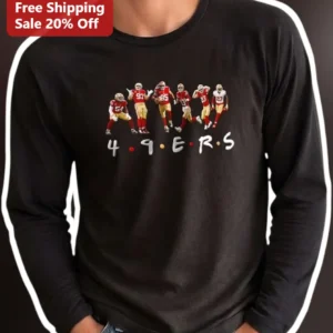 49ers Friends TV Show Parody Long Sleeve Tee San Francisco NFL Fan Gift available at our Los Angeles warehouse