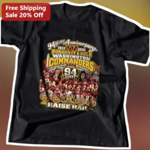 94 Years Anniversary Washington Commanders Tee Burgundy and Gold Raise Hail Vintage NFL Fan Shirt available at our Los Angeles warehouse