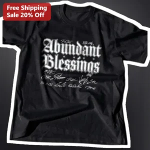Abundant Blessings Gothic Typography Tee Christian Faith Streetwear Gift for Men Women available at our Los Angeles warehouse