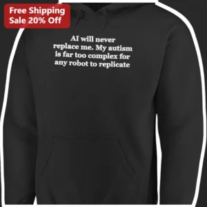 AI Will Never Replace Me Autism Hoodie Neurodivergent Pride Gift available at our Los Angeles warehouse
