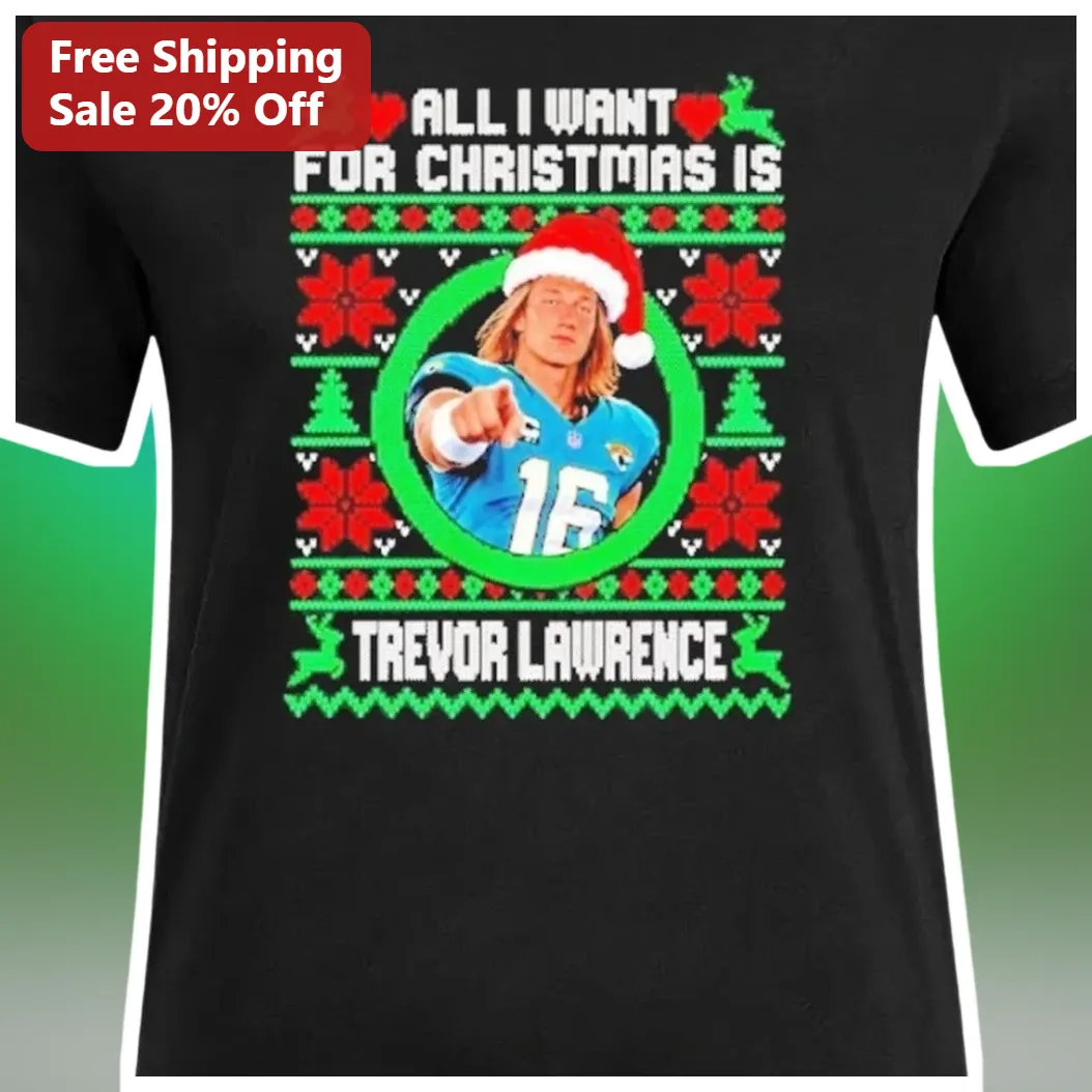 All I Want For Christmas Is Trevor Lawrence Ugly Sweater Tee NFL Jacksonville Jaguars Fan Holiday Gi available at our Los Angeles warehouse