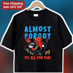 Almost Forgot It's All For Fun 69th Birthday Devil Graphic Tee available at our Los Angeles warehouse