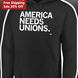 America Needs Unions Hoodie Labor Union Support Pullover for Workers Rights Activists available at our Los Angeles warehouse