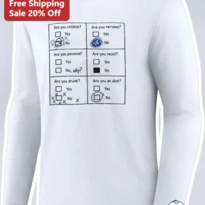 Are You Childish Nervous Paranoid Drunk Idiot Funny Sarcastic Questionnaire Long Sleeve Tee Novelty available at our Los Angeles warehouse