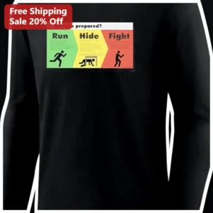 Are You Prepared Run Hide Fight Long Sleeve Shirt available at our Los Angeles warehouse