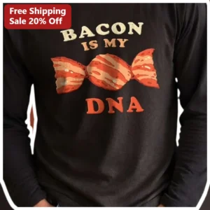 BACON IS MY DNA Long Sleeve Tee Funny Bacon Lover Gift Novelty Foodie Apparel available at our Los Angeles warehouse