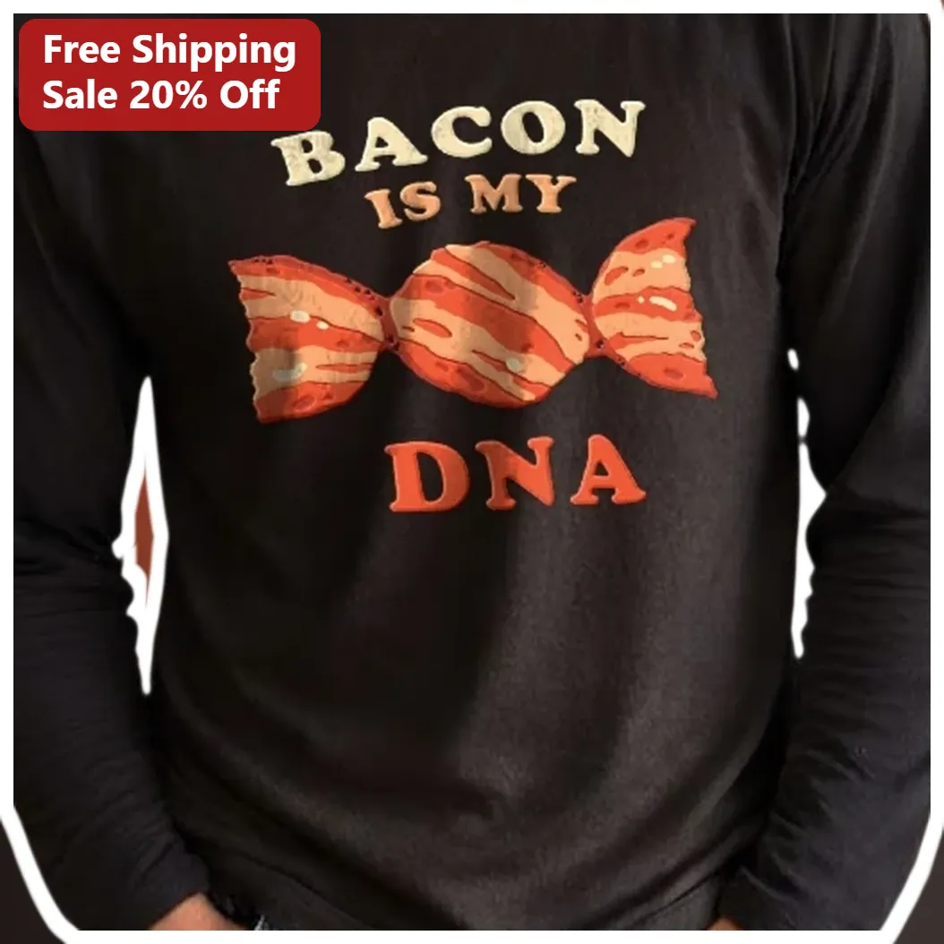BACON IS MY DNA Long Sleeve Tee Funny Bacon Lover Gift Novelty Foodie Apparel available at our Los Angeles warehouse