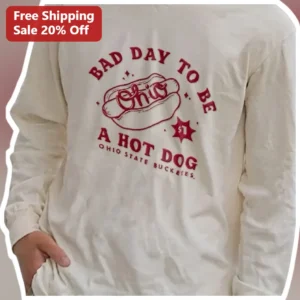 Bad Day To Be A Hot Dog Ohio State Buckeyes Long Sleeve Shirt available at our Los Angeles warehouse