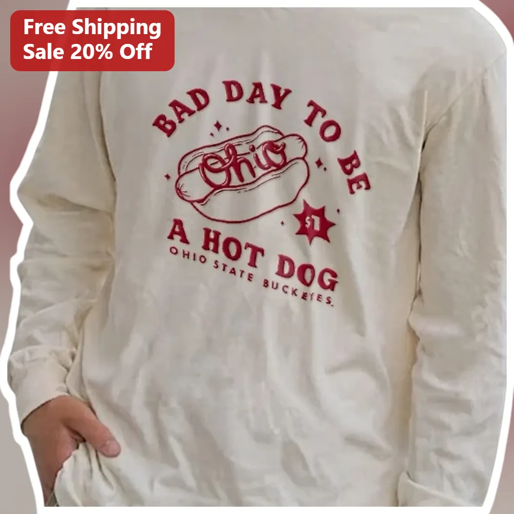 Bad Day To Be A Hot Dog Ohio State Buckeyes Long Sleeve Shirt available at our Los Angeles warehouse