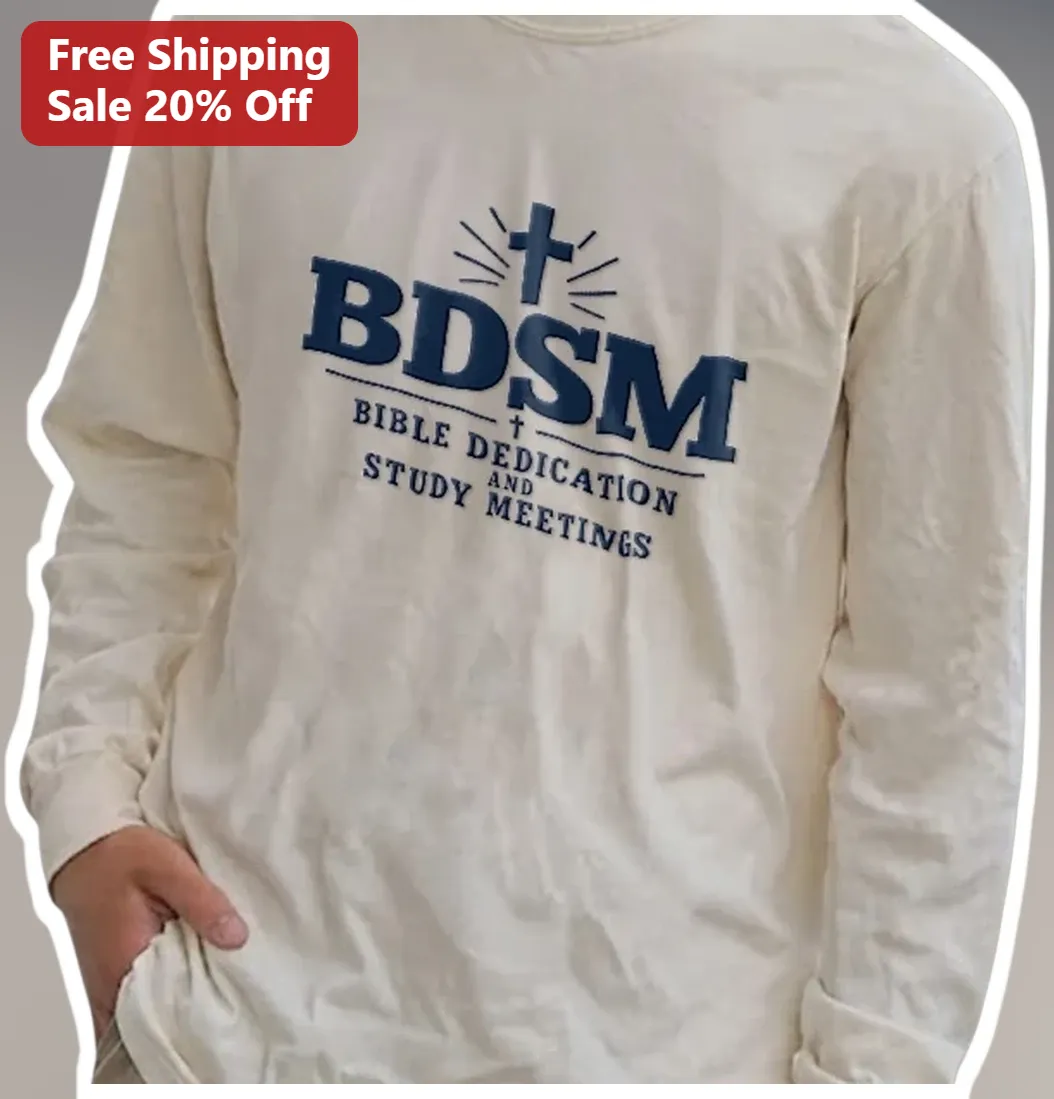 BDSM Bible Dedication and Study Meetings Long Sleeve Tee Funny Christian Satire Humor Gift available at our Los Angeles warehouse