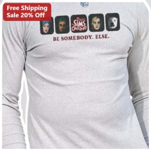 BE SOMEBODY. ELSE. The Sims Online Long Sleeve Tee Retro Gaming Gift available at our Los Angeles warehouse