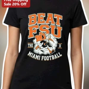 Beat FSU The U Miami Football Graphic Tee Rivalry Game Day Apparel for Fans available at our Los Angeles warehouse