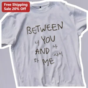 Between You And Me Tee Korean Hangul Typography Graphic T-Shirt For K-Pop Fans Couples Gift available at our Los Angeles warehouse