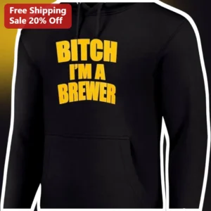 BITCH I'M A BREWER Hoodie Funny Craft Beer Brewer Gift for Men Women available at our Los Angeles warehouse