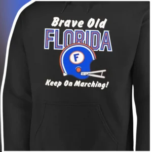 Brave Old Florida Keep On Marching! Hoodie available at our Los Angeles warehouse