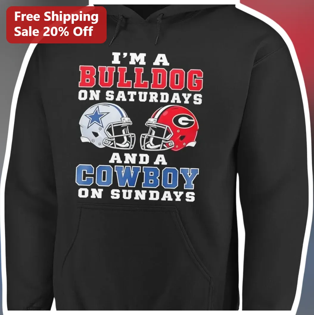 Bulldog Cowboy I'M A BULLDOG ON SATURDAYS AND A COWBOY ON SUNDAYS Hoodie available at our Los Angeles warehouse