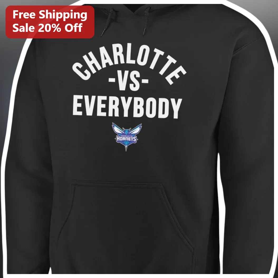 CHARLOTTE -VS- EVERYBODY Hoodie Charlotte Hornets Fan Gift Black Pullover Sweatshirt available at our Los Angeles warehouse