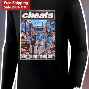 Cheats Tainted Glory Charges Long Sleeve Tee Manchester City Football Satire Shirt available at our Los Angeles warehouse