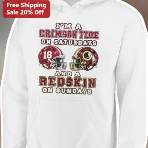 Crimson Tide On Saturdays And A Redskin On Sundays Hoodie available at our Los Angeles warehouse