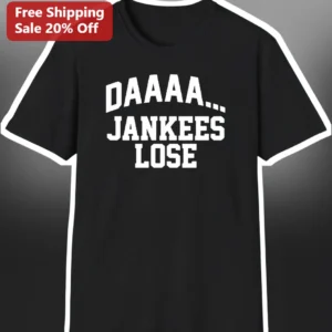 DAAAA... JANKEES LOSE Tee Funny Sports Fan Shirt Game Day Apparel for Baseball Supporters available at our Los Angeles warehouse