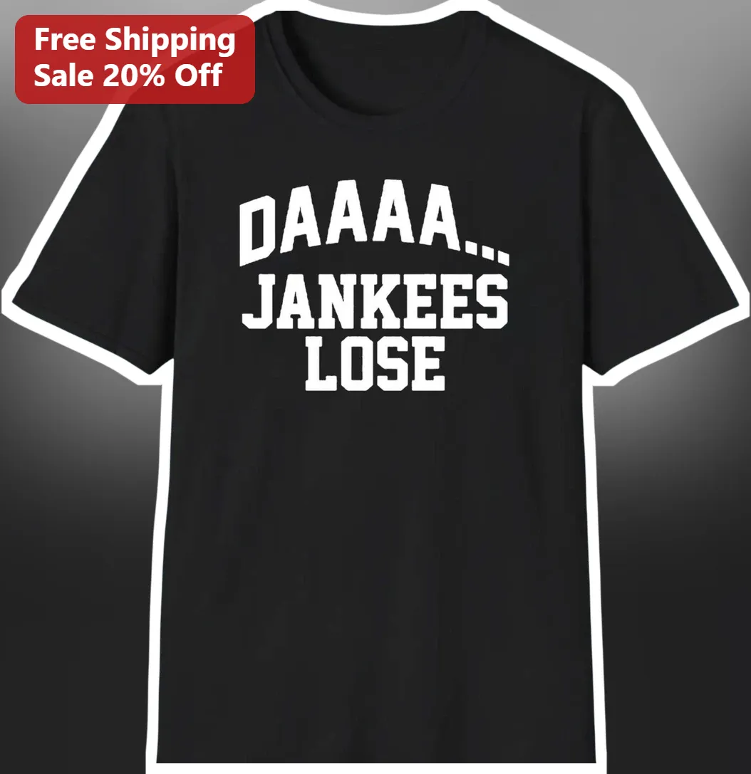 DAAAA... JANKEES LOSE Tee Funny Sports Fan Shirt Game Day Ap — Los Angeles DAAAA... JANKEES LOSE Tee Funny Sports Fan Shirt Game Day Apparel for Baseball Supporters available at our Los Angeles warehouse