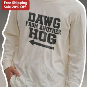 DAWG FROM ANOTHER HOG Long Sleeve Tee Funny Dog Lover Pun Vintage Collegiate Graphic Shirt available at our Los Angeles warehouse