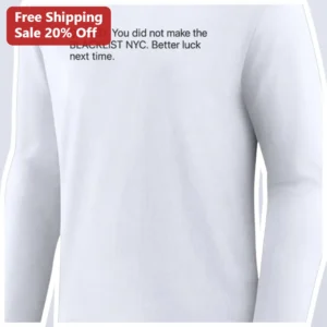 DENIED You Did Not Make The BLACKLIST NYC Long Sleeve Tee Funny Streetwear Gift available at our Los Angeles warehouse