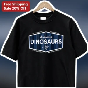Dinosaur Tee We're Smarter We're Better And We're Dinosaurs Funny Retro Band Graphic Shirt Gift for available at our Los Angeles warehouse