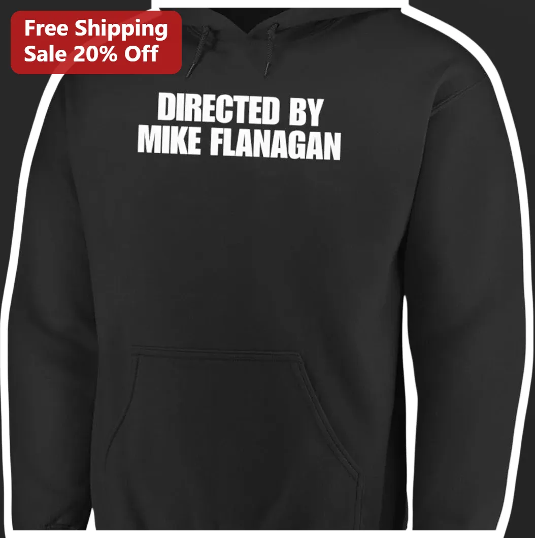 Directed By Mike Flanagan Hoodie Horror Director Merch For F — Los Angeles Directed By Mike Flanagan Hoodie Horror Director Merch For Fans Of Midnight Mass And Haunting Of Hil available at our Los Angeles warehouse