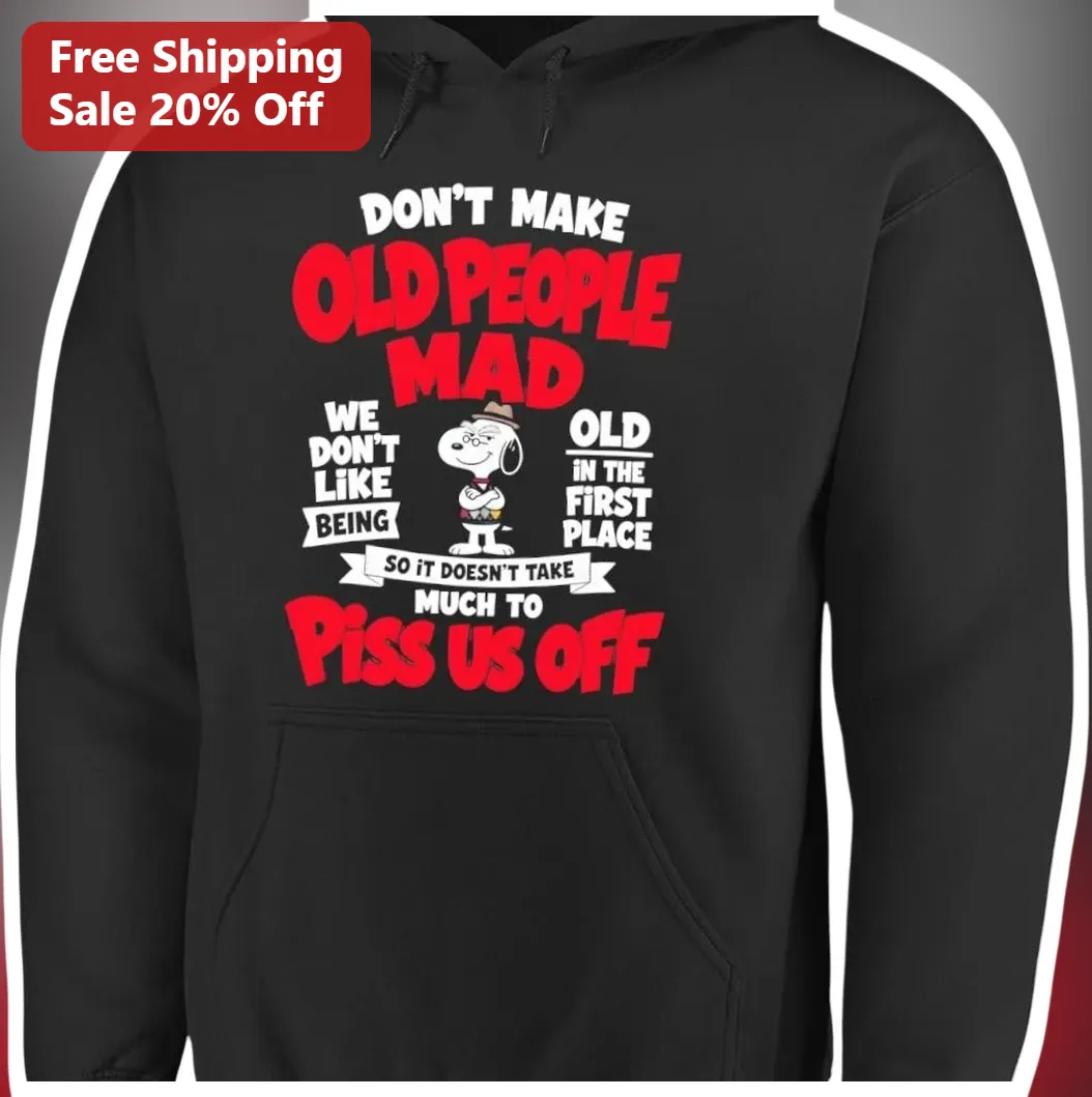 Don't Make Old People Mad Funny Senior Hoodie Grumpy Grandpa Retirement Gift available at our Los Angeles warehouse