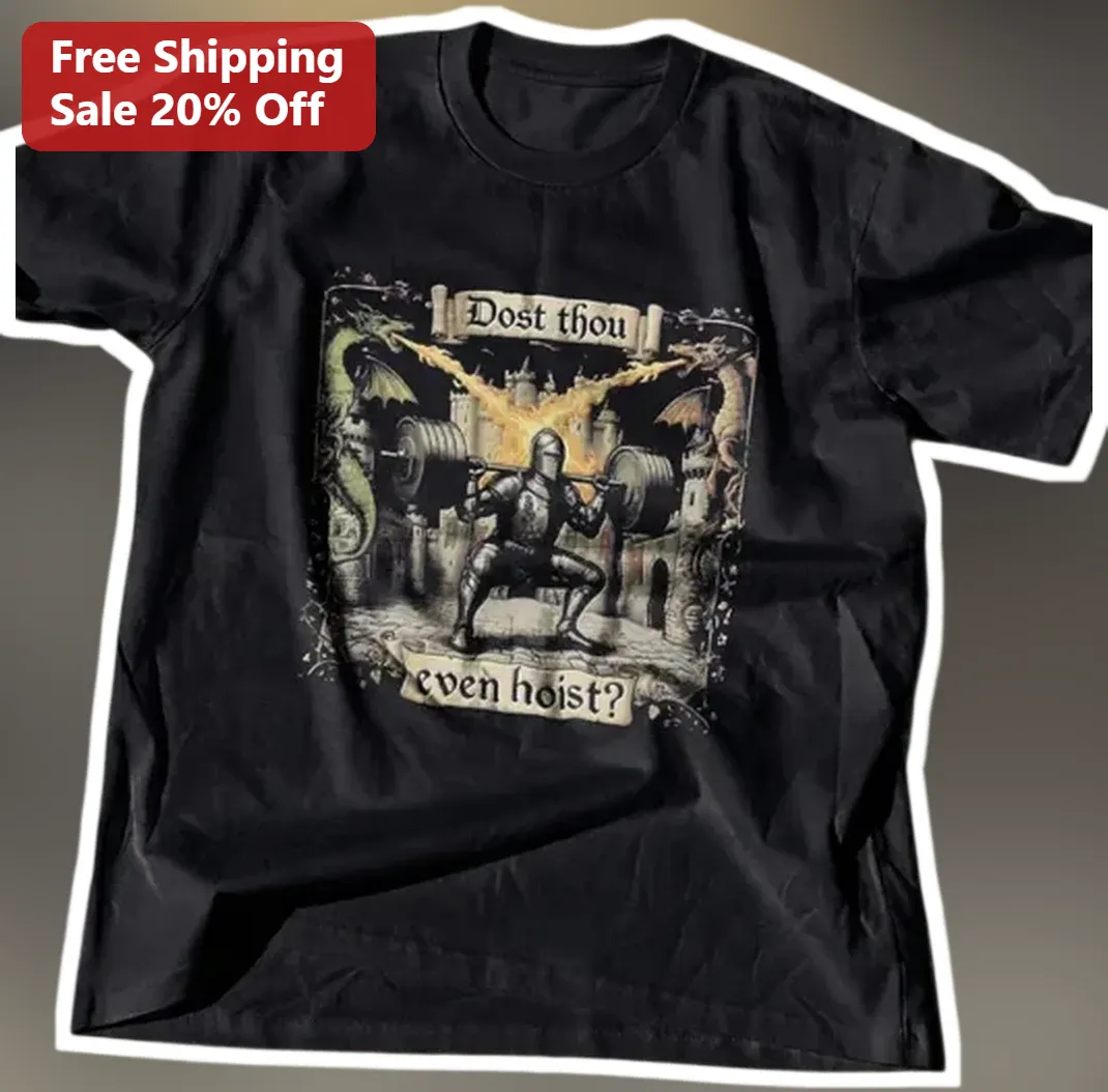 Dost Thou Even Hoist Funny Medieval Gym Meme Tee Weightlifti — Los Angeles Dost Thou Even Hoist Funny Medieval Gym Meme Tee Weightlifting Shakespeare Humor Shirt available at our Los Angeles warehouse