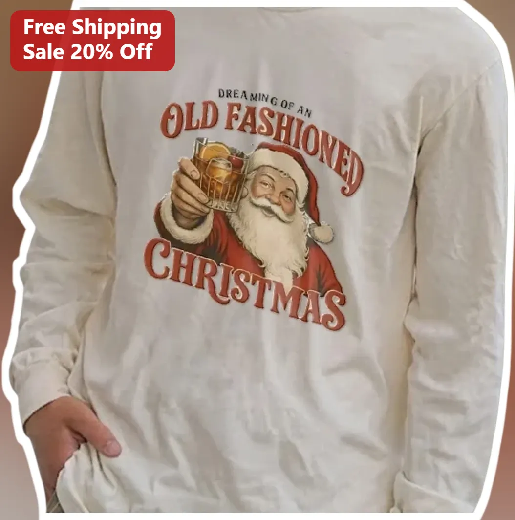 Dreaming of an Old Fashioned Christmas Long Sleeve Shirt Vintage Santa Claus Holiday Gift available at our Los Angeles warehouse