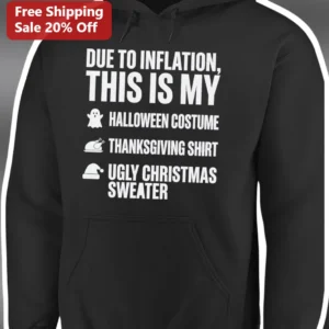 Due to Inflation Halloween Costume Thanksgiving Ugly Christmas...