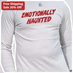 Emotionally Haunted Long Sleeve Shirt Funny Halloween Dark...