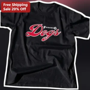 F******G Dogs Tee Funny Dog Lover Shirt Bold Script Graphic T-Shirt for Men Women Gift available at our Los Angeles warehouse