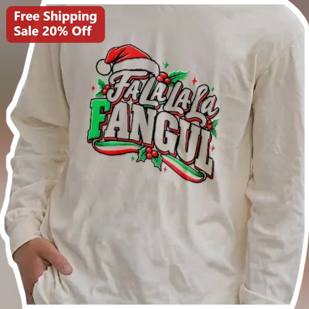 Fa La La Fangul Long Sleeve Shirt Funny Italian Christmas Pun Holiday Gift available at our Los Angeles warehouse