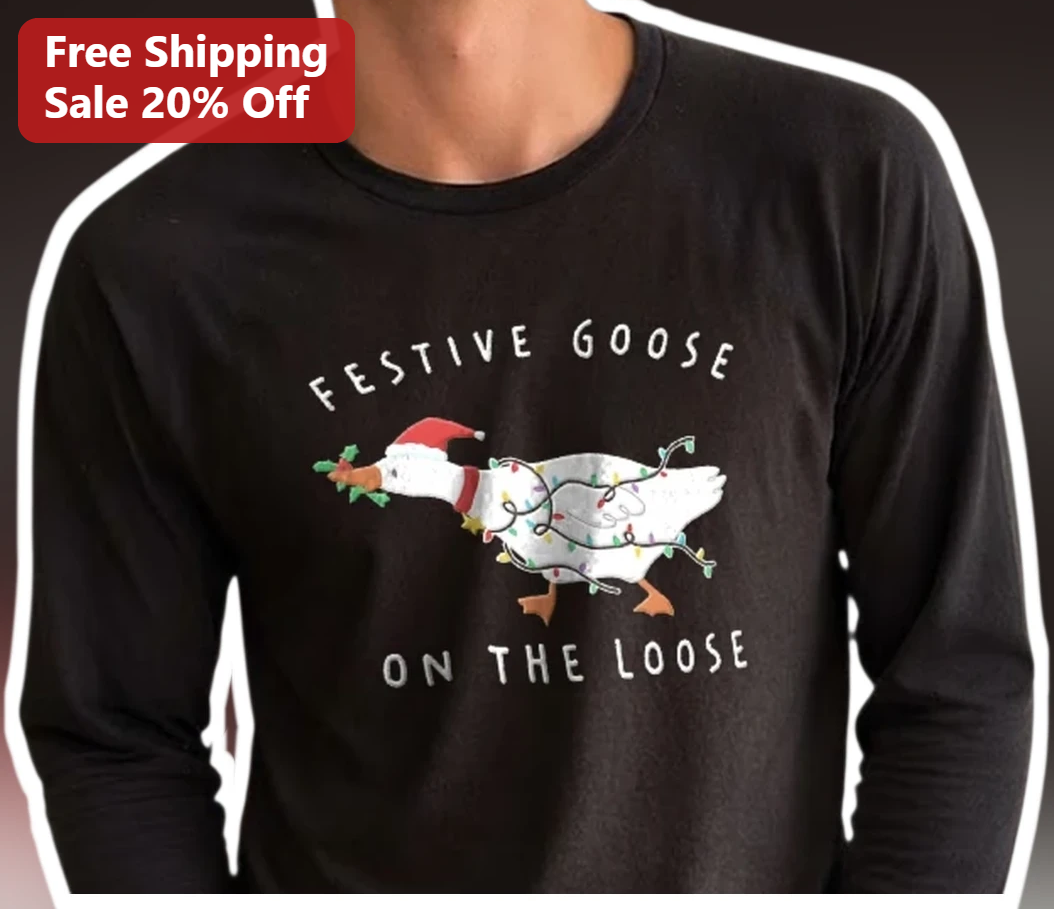 Festive Goose On The Loose Long Sleeve Tee Funny Christmas Holiday Gift for Men Women available at our Los Angeles warehouse