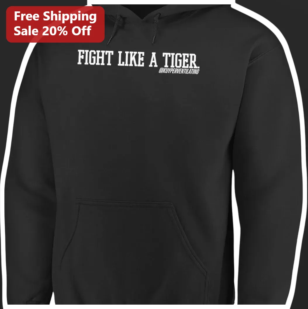 Fight Like a Tiger Hoodie MMA Martial Arts Motivational Gym — Los Angeles Fight Like a Tiger Hoodie MMA Martial Arts Motivational Gym Apparel available at our Los Angeles warehouse