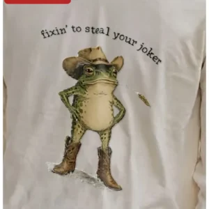 Fixin' to Steal Your Joker Funny Frog Cowboy Tee available at our Los Angeles warehouse