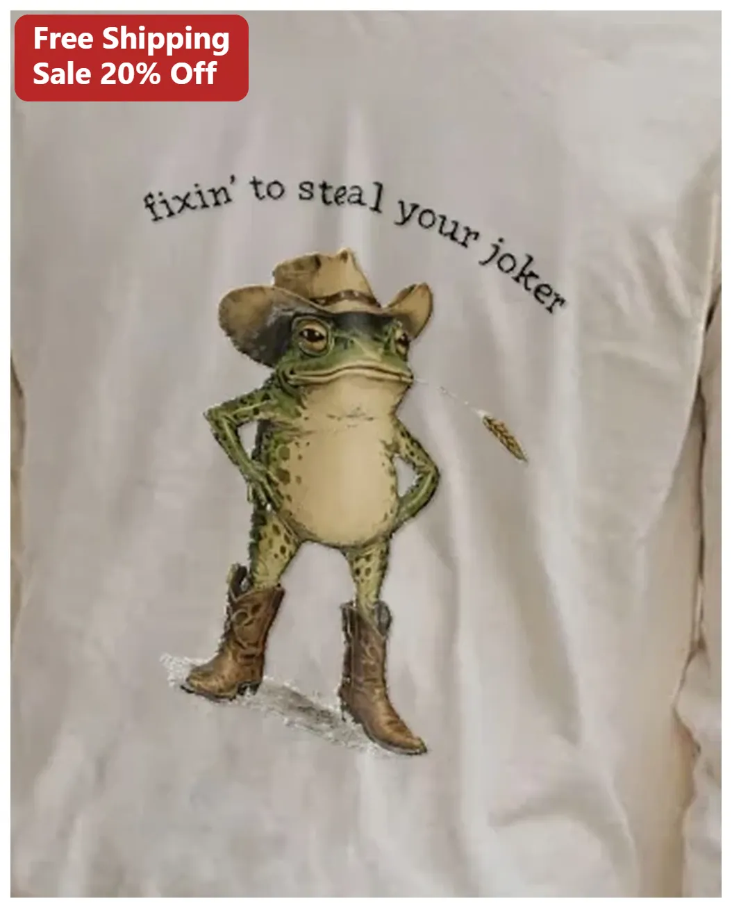 Fixin' to Steal Your Joker Funny Frog Cowboy Tee — Los Angeles Fixin' to Steal Your Joker Funny Frog Cowboy Tee available at our Los Angeles warehouse