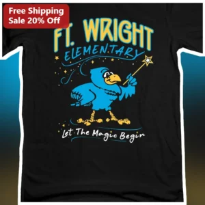 FT. Wright Elementary Let The Magic Begin Tee School Spirit Gift for Teachers Students available at our Los Angeles warehouse