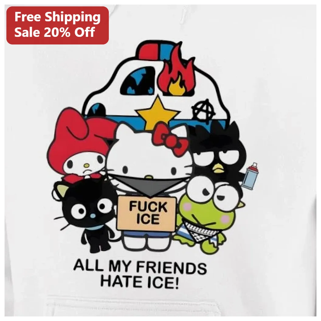 Fuck Ice All My Friends Hate Ice Sanrio Characters Punk Hood — Los Angeles Fuck Ice All My Friends Hate Ice Sanrio Characters Punk Hoodie Anti-ICE Immigration Protest Activist available at our Los Angeles warehouse