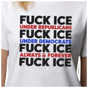 Fuck Ice Under Republicans Fuck Ice Always Forever Tee Anti-ICE Political Protest Shirt available at our Los Angeles warehouse