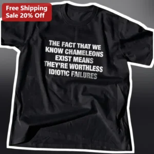 Funny Chameleon Sarcastic Quote Tee Internet Meme Shirt Dark Humor Gift available at our Los Angeles warehouse