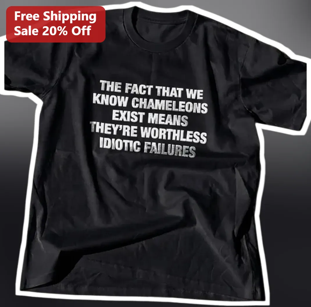 Funny Chameleon Sarcastic Quote Tee Internet Meme Shirt Dark — Los Angeles Funny Chameleon Sarcastic Quote Tee Internet Meme Shirt Dark Humor Gift available at our Los Angeles warehouse