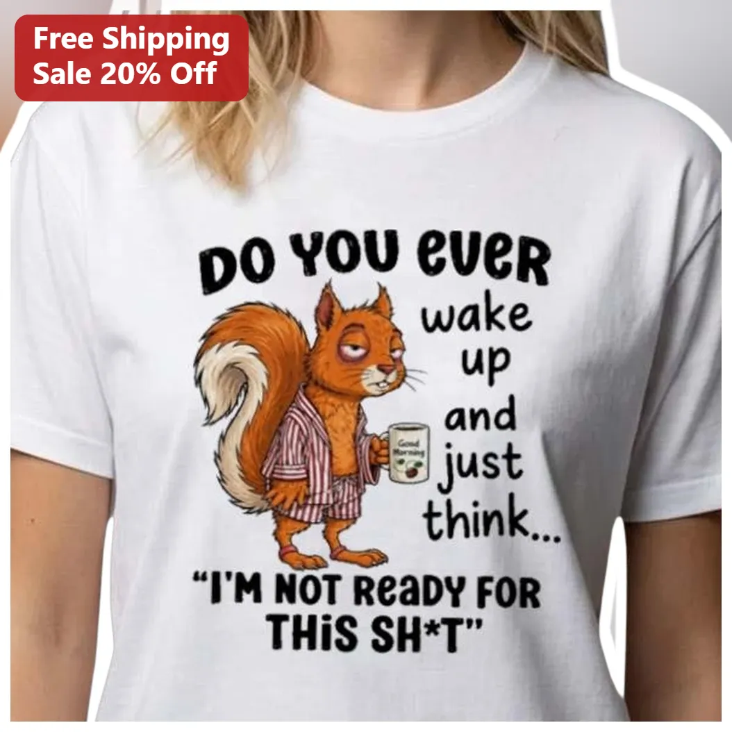 Funny Morning Tee Not Ready For This Sh*t Graphic Shirt available at our Los Angeles warehouse