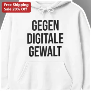 Gegen Digitale Gewalt Hoodie Anti Cyberbullying Awareness Sweatshirt Unisex Protest Apparel available at our Los Angeles warehouse
