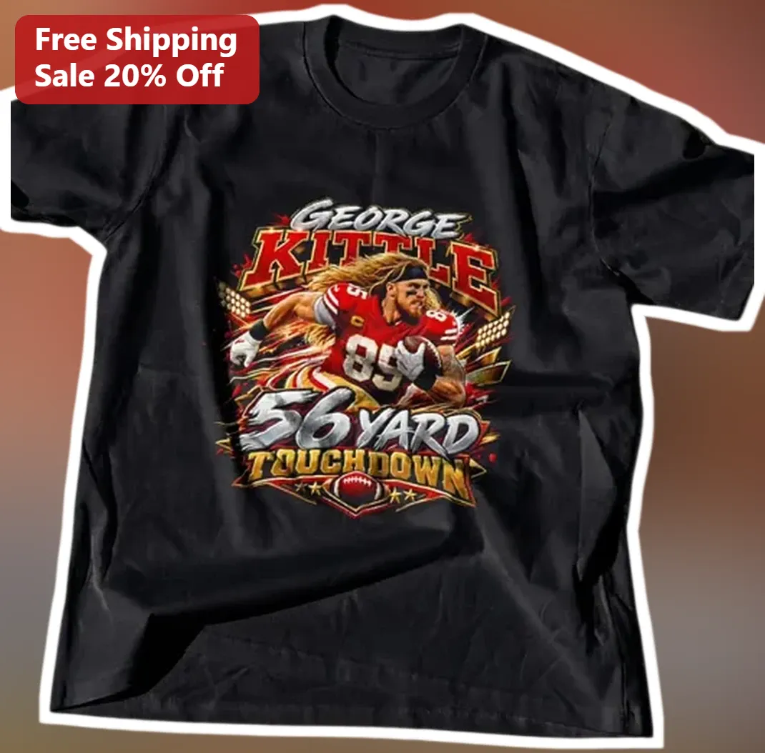 George Kittle 56 Yard Touchdown Tee San Francisco 49ers NFL — Los Angeles George Kittle 56 Yard Touchdown Tee San Francisco 49ers NFL Fan Shirt available at our Los Angeles warehouse